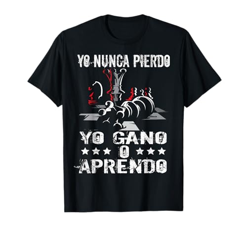 Ajedrecista Yo Nunca Pierdo Yo Gano O Aprendo Ajedrez Camiseta