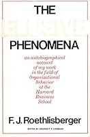 The Elusive Phenomena: An Autobiographical Account of My Work in the Field of Organizational Behavior at the Harvard Business School 0875841163 Book Cover