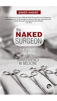 Paperback The Naked Surgeon : The Power and Peril of Transparency in Medicine Book