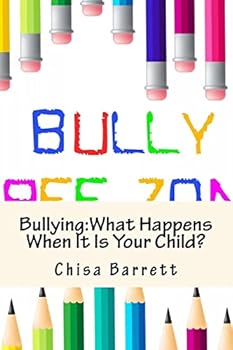 Paperback Bullying: What Happens When It Is Your Child? Book