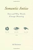 Semantic Antics: How and Why Words Change Meaning