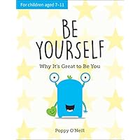 Be Yourself: Why It's Great to be You