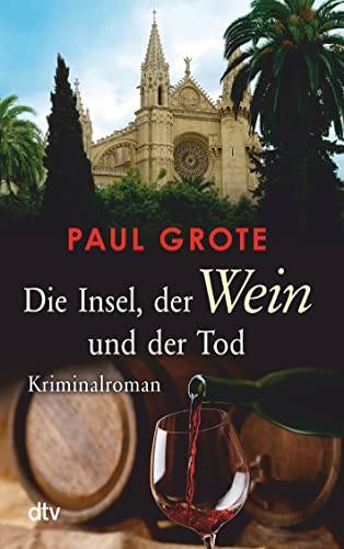 Die Insel, der Wein und der Tod: Kriminalroman (Europäische-Weinkrimi-Reihe)