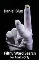 Filthy Word Search for Adults Only 1539473074 Book Cover