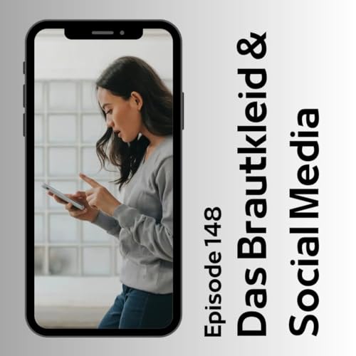 Episode 148: Social Media Fashion Trends beim Brautkleid