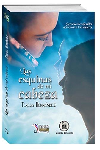 Las esquinas de mi cabeza: Novela que obtuvo el accésit del II Premio de Narrativa de Libros Mablaz