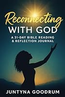 Reconnecting With God: A 31-Day Bible Reading and Reflection Journal B0F6C1C2RT Book Cover