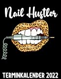 Nail Hustler Terminkalender 2022: Animal Print Leopardenmuster Lippen & Nagelfräse Nagelstudio Kalender 2022 - Nageldesignerin Kunden Vormerkbuch & Terminplaner Buch Für Nagelfeen