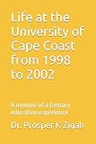 Life at the University of Cape Coast from 1998 to 2002: A memoir of a tertiary education experience