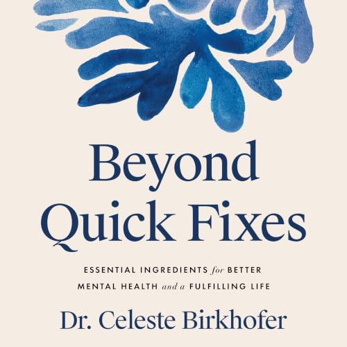 Beyond Quick Fixes Audiobook By Dr. Celeste Birkhofer cover art
