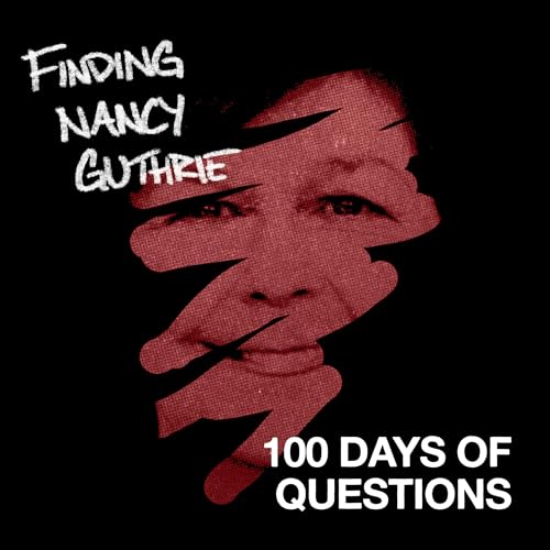 Finding Nancy Guthrie: 100 Days Of Questions