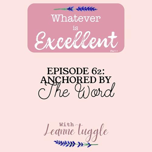 62: Anchored By The Word