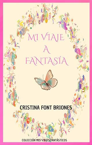 MI VIAJE A FANTASÍA: Cuentos para viajar con la imaginación (MIS VIAJES FANTÁSTICOS nº 1)
