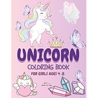 Unicorn Coloring Book for Girls Ages 4-8: 50+ unique illustrations, hearts, beautiful designs and fun activities for kids