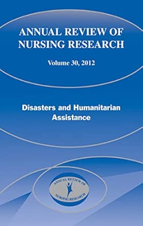 Annual Review of Nursing Research, Volume 30, 2012: Disasters and Humanitarian Assistance book cover