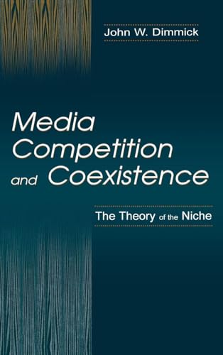 Media Competition and Coexistence (Routledge Communication Series)