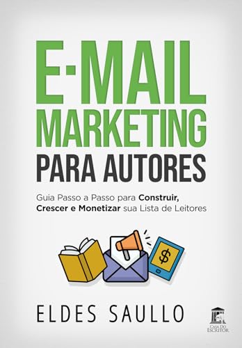 E-mail Marketing para Autores: Guia Passo a Passo para Construir,...