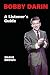 Bobby Darin: A Listener's Guide
