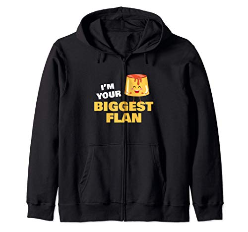 I'm Your Biggest Flan Dessert Lover Food Pun Quote Gift Day Sweat à Capuche