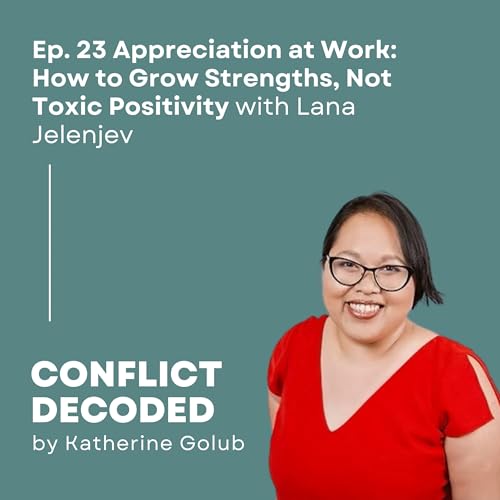 Appreciation at Work: How to Grow Strengths, Not Toxic Positivity Podcast Por arte de portada