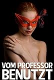  Vom Professor Benutzt (Vom Professor Bestraft 3)