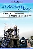 fotografia de bodas madrid  La Fotografía de Boda.: El Arte de Documentar la Historia de un Enlace.