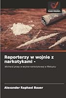 Reporterzy w wojnie z narkotykami - (Polish Edition) 6202330805 Book Cover