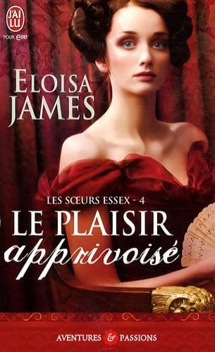 LES SOEURS ESSEX - 4 - LE PLAISIR APPRIVOISE James, Eloisa