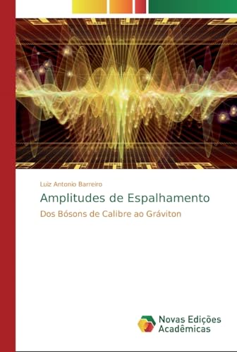 Amplitudes de Espalhamento: Dos Bósons de Calibre ao Gráviton