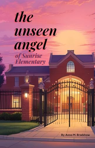 The Unseen Angel of Sunrise Elementary (Read-Play-Do)