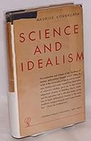 Science and Idealism: Examination of Pure Empiricism & Modern Logic B0016CF308 Book Cover