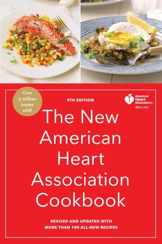 The New American Heart Association Cookbook, 9th Edition: Revised and Updated with More Than 100 All-New Recipes: American Heart Association
