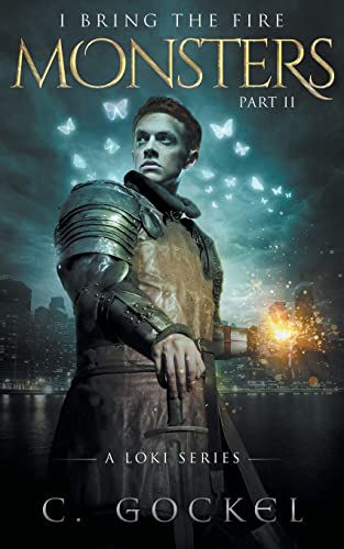 Monsters: I Bring the Fire Part II: (A Loki Story)