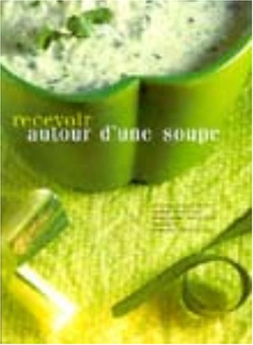 Recevoir autour d'une soupe Recevoir autour d'une soupe