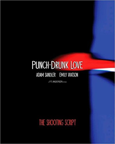 Punch-Drunk Love: The Shooting Script