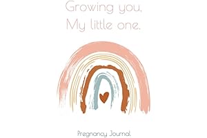 Growing You, My Little One: Pregnancy Journal