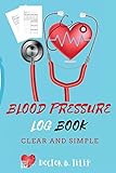 Blood Pressure Log Book: Record And Monitor Blood Pressure At Home To Track Heart Rate Systolic And Diastolic-Convenient Portable Size 6x9 Inch 5 ... Heart Rate, Weight And Notes All In One Place