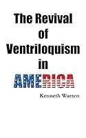 The Revival of Ventriloquism In America 1466204761 Book Cover