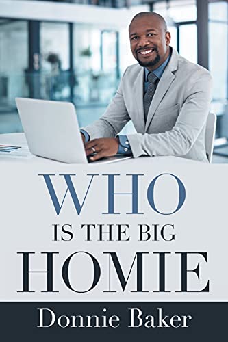 WHO IS THE BIG HOMIE
