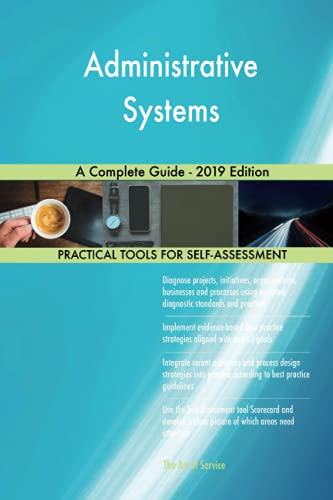 Administrative Systems A Complete Guide - 2019 Edition