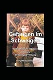 Gefangen im Schweigen: Viele Stimmen erzählen, was das Schweigen verbarg