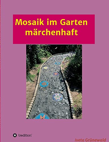 Mosaik im Garten märchenhaft (German Edition)