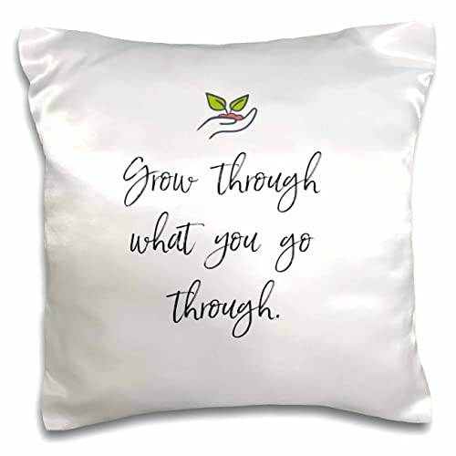 3dRose Nicole R-Quote-Image of Grow Through What You Go (pc-309512-1) Pillow Case, White