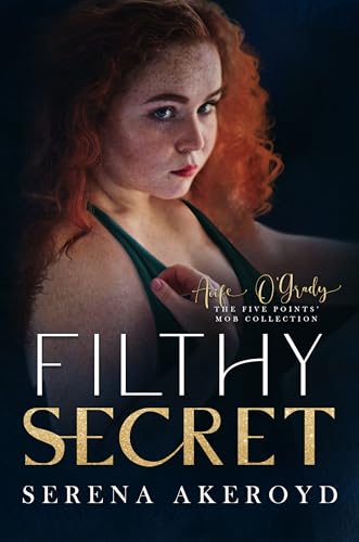 Filthy Secret : A DARK, MAFIA, REDEMPTION ROMANCE (The Five Points' Mob Collection Book 6)