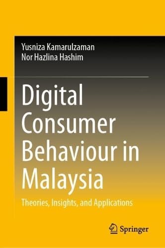Digital Consumer Behaviour in Malaysia: Theories, Insights, and Applications