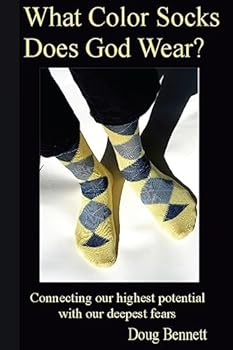 Paperback What Color Socks Does God Wear?: Connecting our highest potential with our deepest fears Book