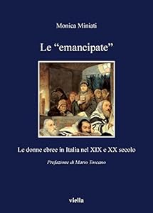 Le emancipate. Le donne ebree in Italia nel XIX e XX secolo