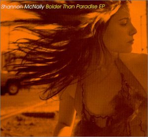Bolder Than Paradise [Audio CD] Mcnally, Shannon