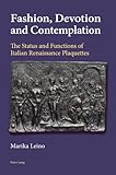 Fashion, Devotion and Contemplation: The Status and Functions of Italian Renaissance Plaquettes