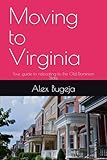 Moving to Virginia: Your guide to relocating to the Old Dominion State (USA Moving Guides)